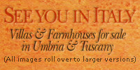 See you in Italy: Villas & Farmhouses for sale in Umbria & Tuscany